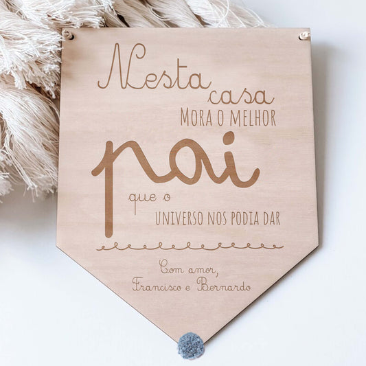 Placa de Madeira - Nesta Casa Mora o Melhor Pai